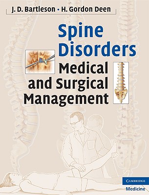 Spine Disorders: Medical and Surgical Management - Bartleson, J D, MD, and Deen, H Gordon, MD