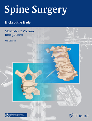 Spine Surgery: Tricks of the Trade - Vaccaro, Alexander R. (Editor), and Albert, Todd J. (Editor)