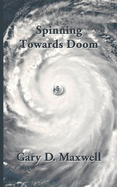 Spinning Towards Doom: Poems from 2015