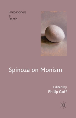 Spinoza on Monism - Goff, P (Editor)