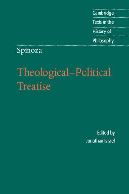 Spinoza: Theological-Political Treatise - Israel, Jonathan (Editor), and Silverthorne, Michael (Editor)