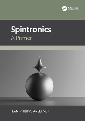 Spintronics: A Primer - Ansermet, Jean-Philippe