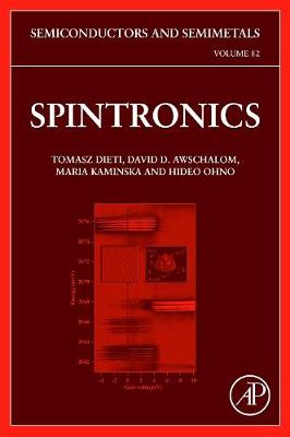 Spintronics: Volume 82 - Dietl, Tomasz (Editor), and Awschalom, David D (Editor), and Kaminska, Maria (Editor)