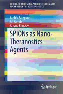 Spions as Nano-Theranostics Agents