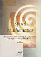 Spiral Mathematics: Progression & Continuity in Mathematics for Pupils Working Within Level One