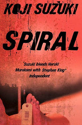 Spiral - Suzuki, Koji, and Walley, Glynne (Translated by)