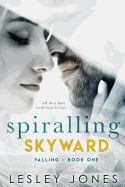 Spiralling Skywards: Book One Falling