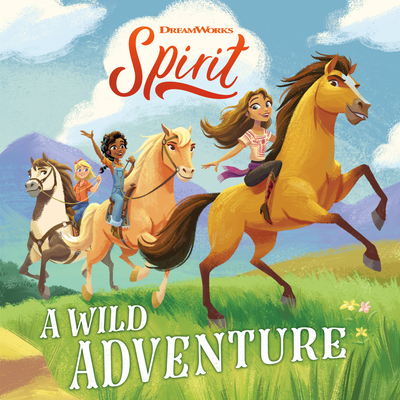 Spirit: A Wild Adventure - Rusu, Meredith