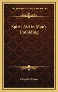 Spirit Aid in Man's Unfolding