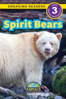 Spirit Bears: Animals That Make a Difference! (Engaging Readers, Level 3) - Caudron-Robinson, Kit