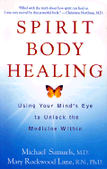 Spirit Body Healing: Using Your Mind's Eye to Unlock the Medicine Within