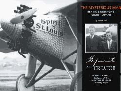 Spirit & Creator: The Mysterious Man Behind Lindbergh's Flight to Paris