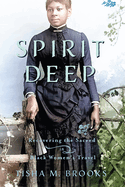 Spirit Deep: Recovering the Sacred in Black Women's Travel