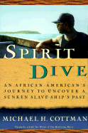 Spirit Dive: An African-American's Journey to Uncover a Sunken Slave Ship's Past