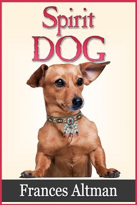 Spirit Dog - Altman, Frances