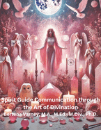 Spirit Guide Communication through the Art of Divination