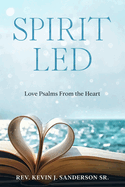 Spirit Led: Love Psalms from the Heart