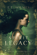 Spirit Legacy: Book 1 of the Gateway Trilogy