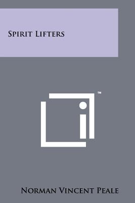 Spirit Lifters - Peale, Norman Vincent