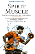Spirit Muscle: God's Gift to Enable You to Flow in the Holy Spirit