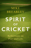 Spirit of Cricket: Reflections on Play and Life