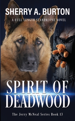Spirit of Deadwood: A Full-Length Jerry McNeal Novel - Burton, Sherry a