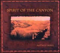 Spirit of the Canyon - Ah*Nee*Mah