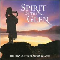 Spirit of the Glen - The Royal Scots Dragoon Guards