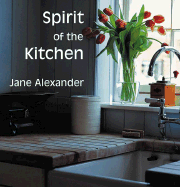 Spirit of the Kitchen - Alexander, Jane