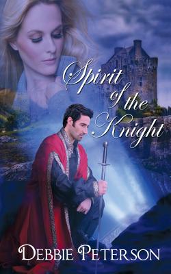 Spirit of the Knight - Peterson, Debbie