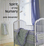 Spirit of the Nursery - Alexander, Jane
