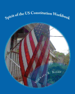 Spirit of the Us Constitution Workbook: Learning about Cooperation and Avoiding Prejustice