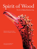 Spirit of Wood: The Art of Malay Woodcarving