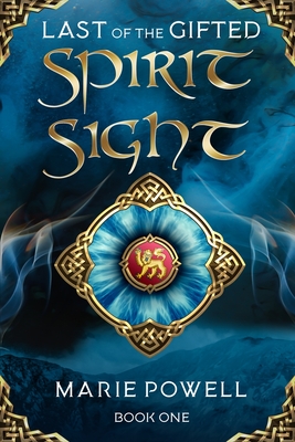 Spirit Sight: Epic fantasy in medieval Wales (Last of the Gifted - Book One) - Powell, Marie