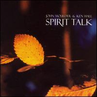 Spirit Talk - Ken Hall & John Moulder