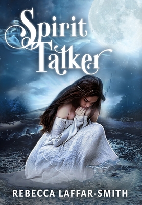 Spirit Talker - Laffar-Smith, Rebecca