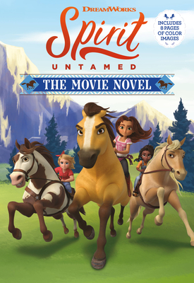 Spirit Untamed: The Movie Novel - Martnez, Claudia Guadalupe