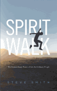 Spirit Walk: The Extraordinary Power of Acts for Ordinary People