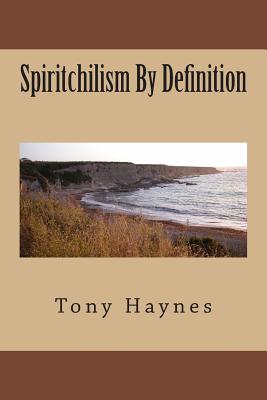 Spiritchilism By Definition - Haynes, Tony