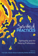 Spirited Practices: Spirituality and the helping professions