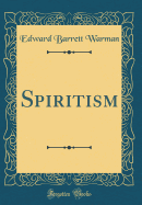 Spiritism (Classic Reprint)