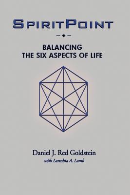 SpiritPoint: Balancing the Six Aspects of Life - Lamb, Laneshia a, and Goldstein, Daniel J