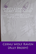 Spirits Connect In Heart and Mind: (A combination of the poetry books Spirit Messages and Spirits Healing)