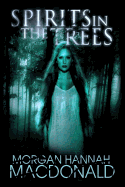 Spirits in the Trees: Book One of the Spirits Trilogy