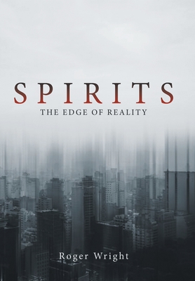 Spirits: The Edge of Reality - Wright, Roger