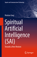 Spiritual Artificial Intelligence (Sai): Towards a New Horizon