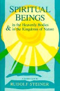 Spiritual Beings in the Heavenly Bodies and in the Kingdoms of Nature