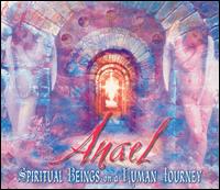 Spiritual Beings on a Human Journey - Anael