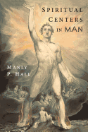 Spiritual Centers in Man: An Essay on the Fundamental Principles of Operative Occultism