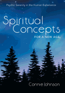 Spiritual Concepts for a New Age: Psychic Serenity in the Human Experience